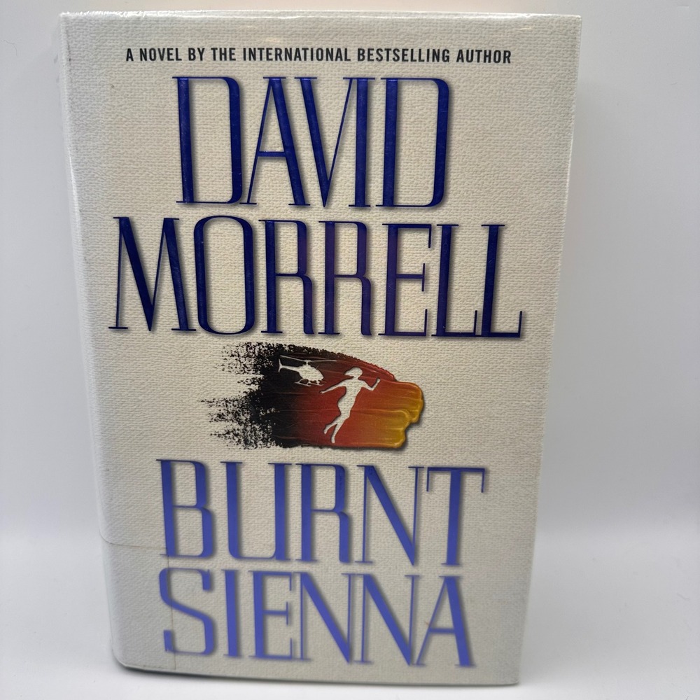 Burnt Sienna David Morrell Hardcover 2000 First Printing Fiction Thriller Novel